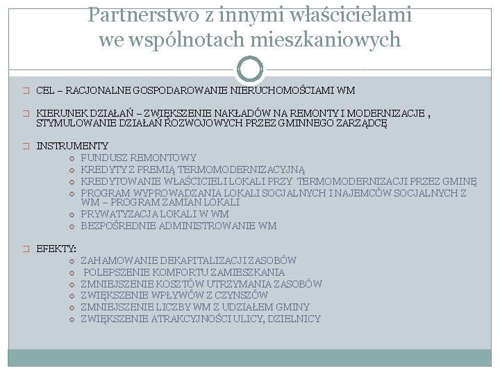 Partnerstwo z innymi właścicielami we wspólnotach mieszkaniowych � CEL – RACJONALNE GOSPODAROWANIE NIERUCHOMOŚCIAMI WM