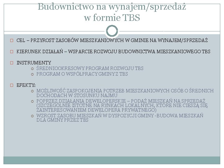 Budownictwo na wynajem/sprzedaż w formie TBS � CEL – PRZYROST ZASOBÓW MIESZKANIOWYCH W GMINIE