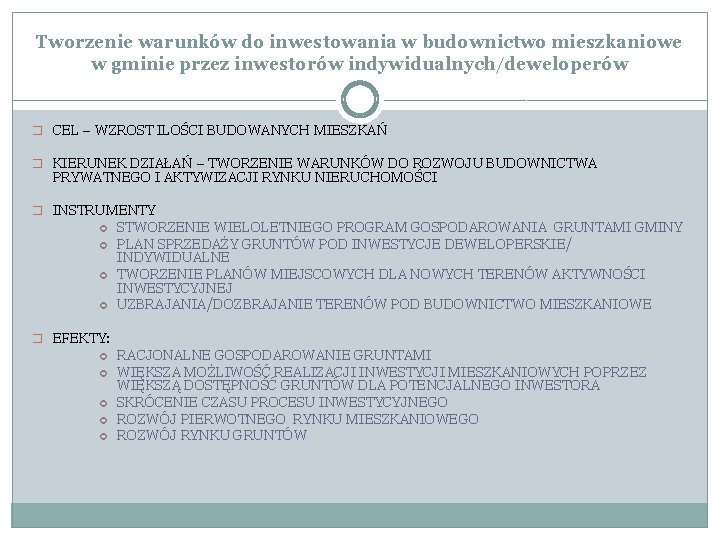 Tworzenie warunków do inwestowania w budownictwo mieszkaniowe w gminie przez inwestorów indywidualnych/deweloperów � CEL