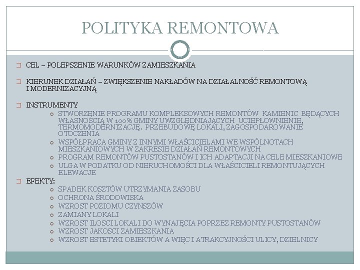 POLITYKA REMONTOWA � CEL – POLEPSZENIE WARUNKÓW ZAMIESZKANIA � KIERUNEK DZIAŁAŃ – ZWIĘKSZENIE NAKŁADÓW