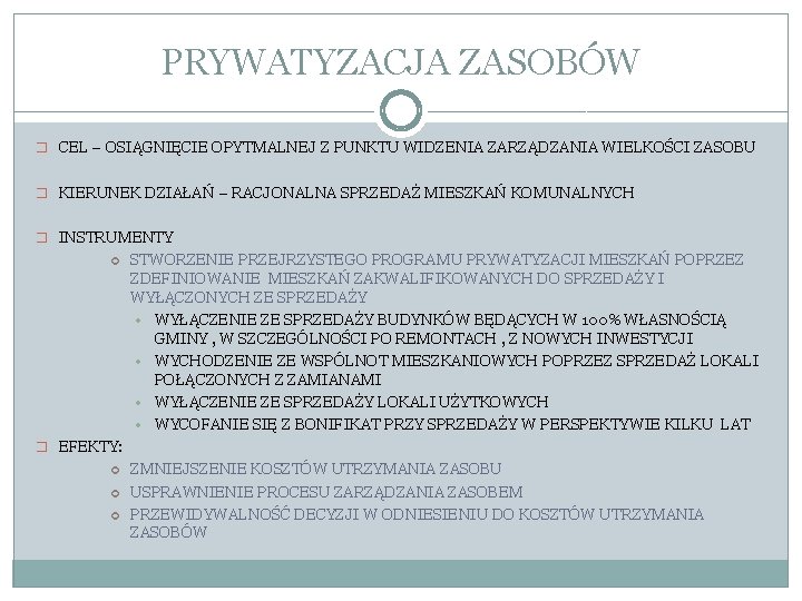 PRYWATYZACJA ZASOBÓW � CEL – OSIĄGNIĘCIE OPYTMALNEJ Z PUNKTU WIDZENIA ZARZĄDZANIA WIELKOŚCI ZASOBU �