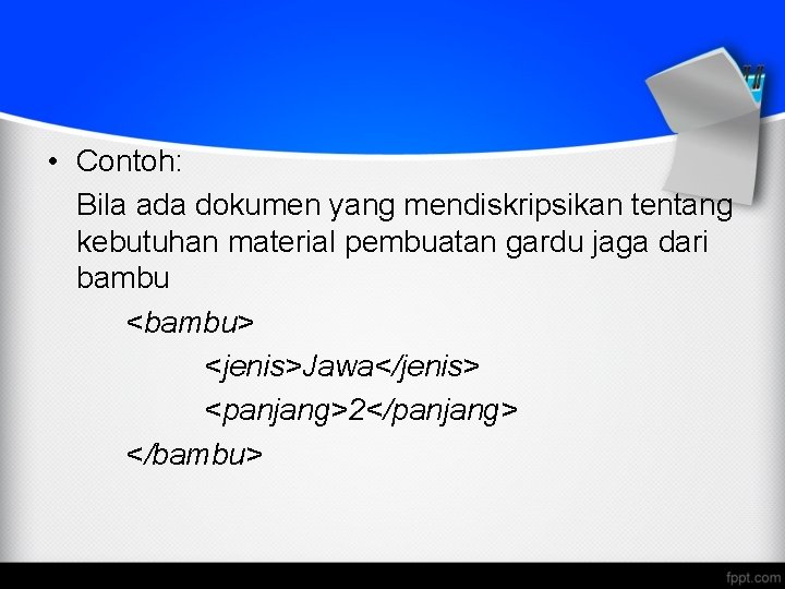  • Contoh: Bila ada dokumen yang mendiskripsikan tentang kebutuhan material pembuatan gardu jaga