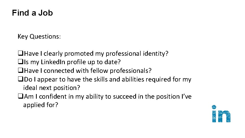 Find a Job Key Questions: q. Have I clearly promoted my professional identity? q.