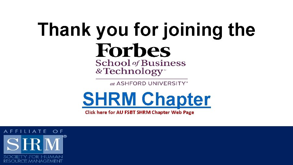 Thank you for joining the SHRM Chapter Click here for AU FSBT SHRM Chapter