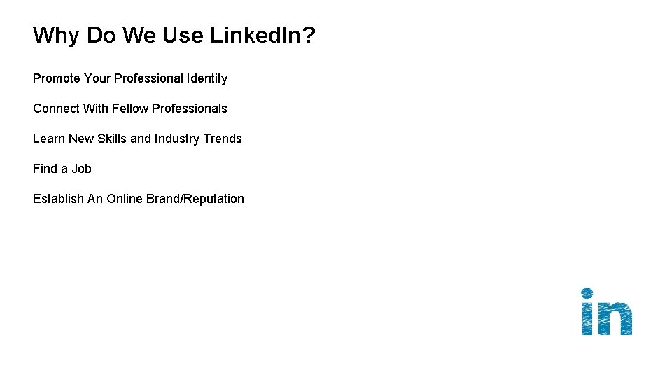 Why Do We Use Linked. In? Promote Your Professional Identity Connect With Fellow Professionals