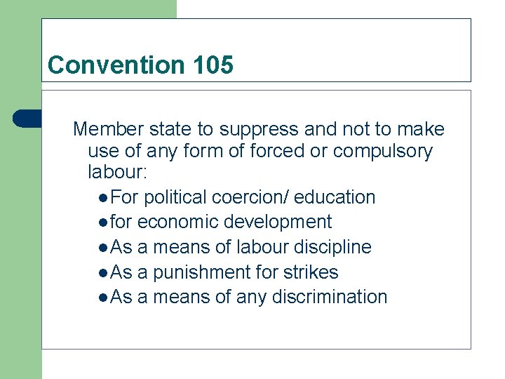 Convention 105 Member state to suppress and not to make use of any form