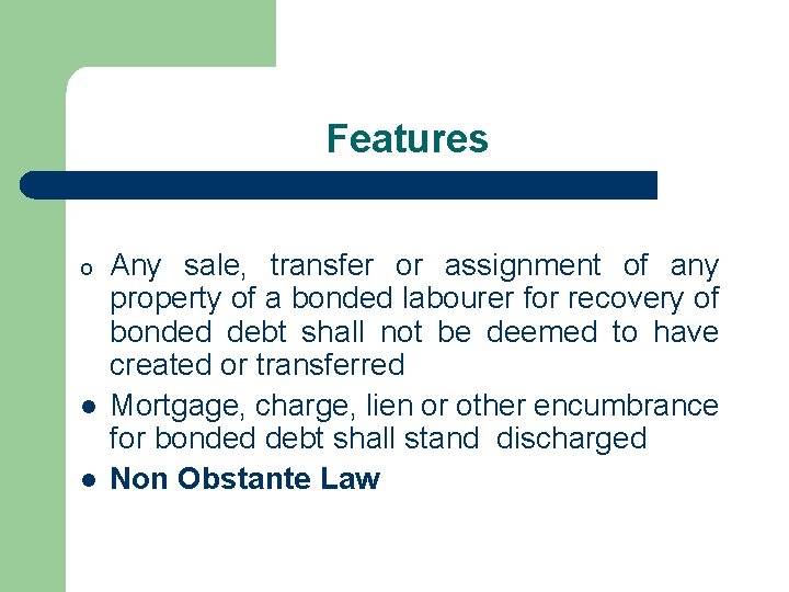 Features o l l Any sale, transfer or assignment of any property of a