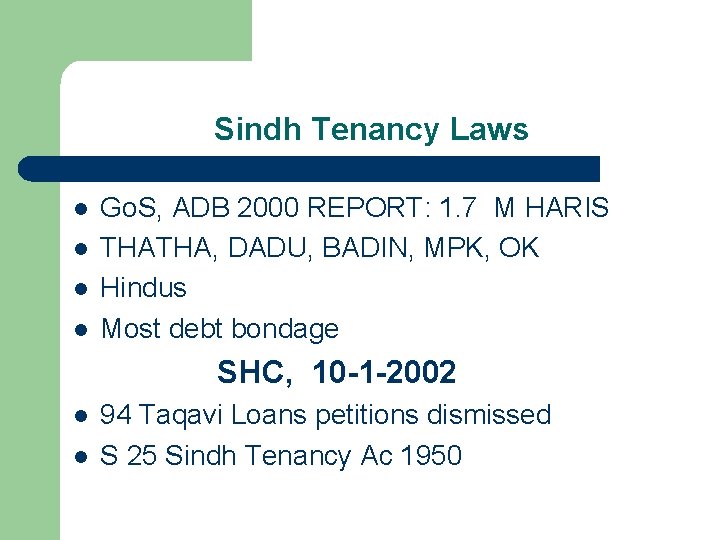 Sindh Tenancy Laws l l Go. S, ADB 2000 REPORT: 1. 7 M HARIS