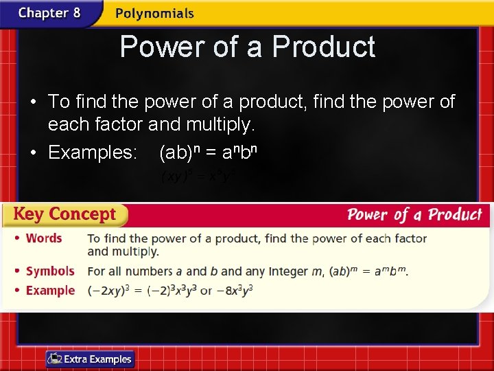 Power of a Product • To find the power of a product, find the