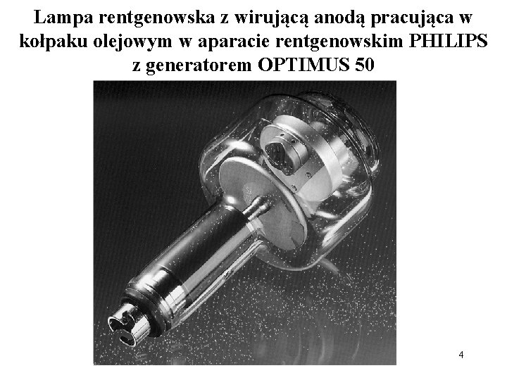 Lampa rentgenowska z wirującą anodą pracująca w kołpaku olejowym w aparacie rentgenowskim PHILIPS z