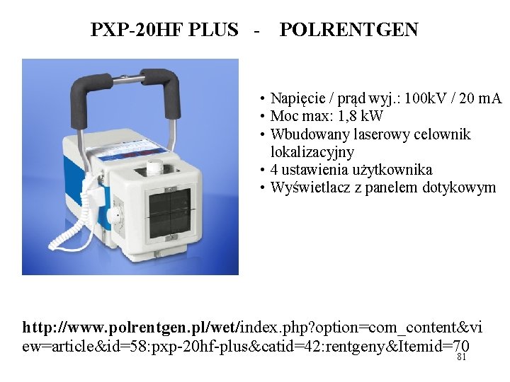 PXP-20 HF PLUS - POLRENTGEN • Napięcie / prąd wyj. : 100 k. V