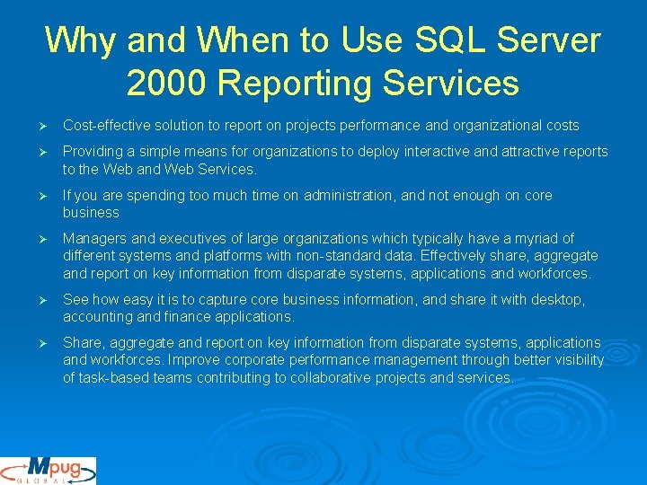 Why and When to Use SQL Server 2000 Reporting Services Ø Cost-effective solution to Why and When to Use SQL Server 2000 Reporting Services Ø Cost-effective solution to