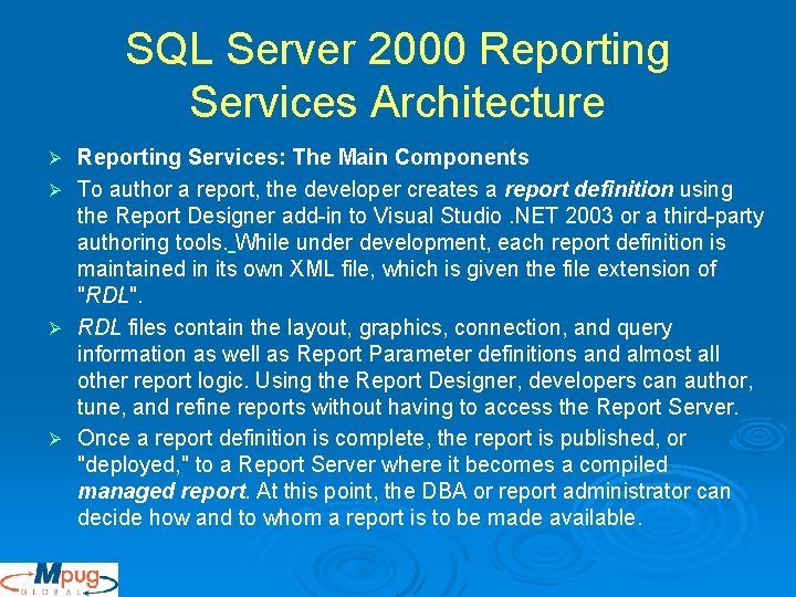 SQL Server 2000 Reporting Services Architecture Reporting Services: The Main Components Ø To author SQL Server 2000 Reporting Services Architecture Reporting Services: The Main Components Ø To author
