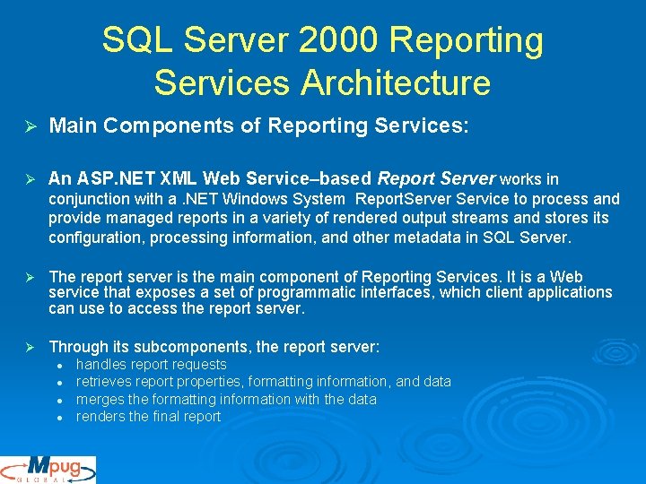 SQL Server 2000 Reporting Services Architecture Ø Main Components of Reporting Services: Ø An SQL Server 2000 Reporting Services Architecture Ø Main Components of Reporting Services: Ø An