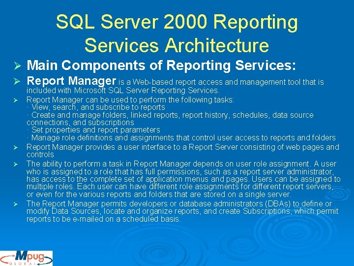 SQL Server 2000 Reporting Services Architecture Ø Main Components of Reporting Services: Ø Report SQL Server 2000 Reporting Services Architecture Ø Main Components of Reporting Services: Ø Report