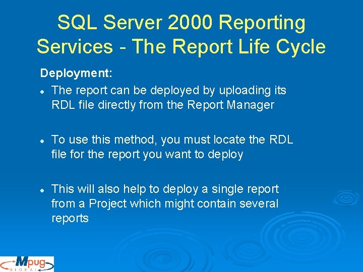 SQL Server 2000 Reporting Services - The Report Life Cycle Deployment: l The report SQL Server 2000 Reporting Services - The Report Life Cycle Deployment: l The report