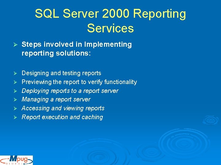 SQL Server 2000 Reporting Services Ø Steps involved in Implementing reporting solutions: Ø Designing SQL Server 2000 Reporting Services Ø Steps involved in Implementing reporting solutions: Ø Designing