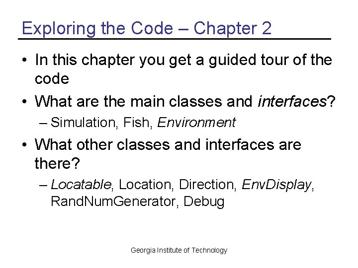 Exploring the Code – Chapter 2 • In this chapter you get a guided