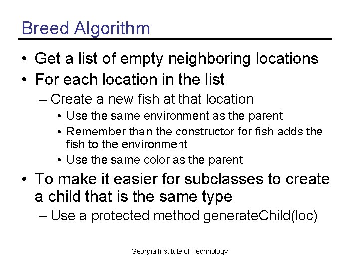 Breed Algorithm • Get a list of empty neighboring locations • For each location