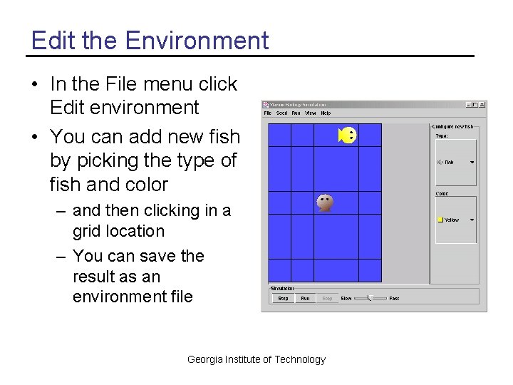 Edit the Environment • In the File menu click Edit environment • You can