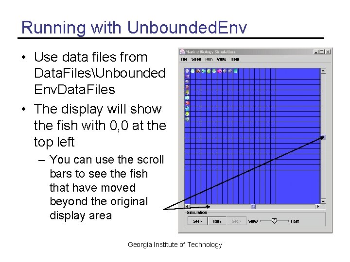 Running with Unbounded. Env • Use data files from Data. FilesUnbounded Env. Data. Files