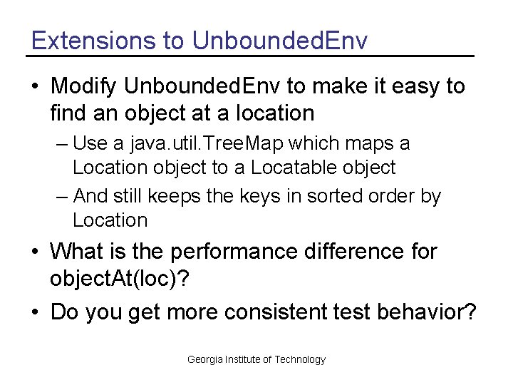 Extensions to Unbounded. Env • Modify Unbounded. Env to make it easy to find