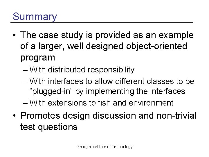 Summary • The case study is provided as an example of a larger, well