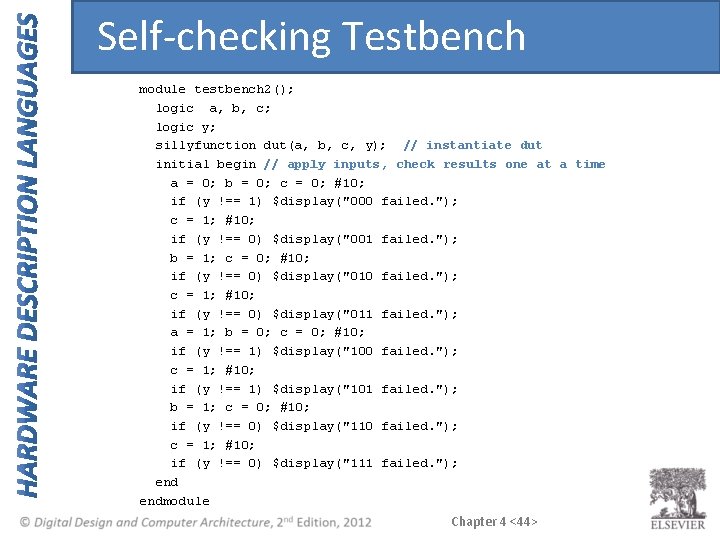 Self-checking Testbench module testbench 2(); logic a, b, c; logic y; sillyfunction dut(a, b,