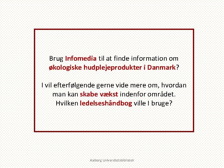 Brug Infomedia til at finde information om økologiske hudplejeprodukter i Danmark? I vil efterfølgende