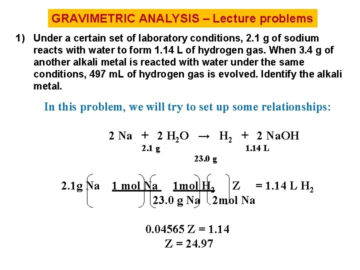 GRAVIMETRIC ANALYSIS – Lecture problems 1) Under a certain set of laboratory conditions, 2.