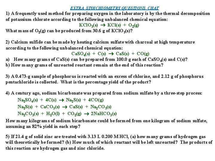 EXTRA STOICHIOMETRY QUESTIONS CHAT 1) A frequently used method for preparing oxygen in the
