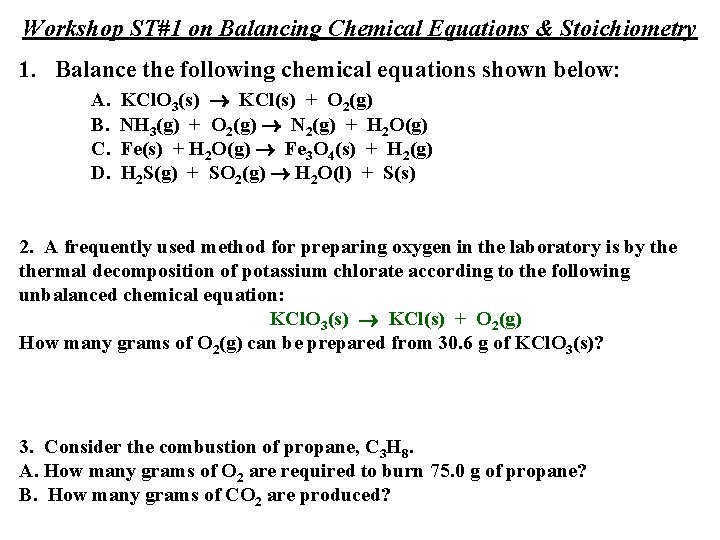 Workshop ST#1 on Balancing Chemical Equations & Stoichiometry 1. Balance the following chemical equations