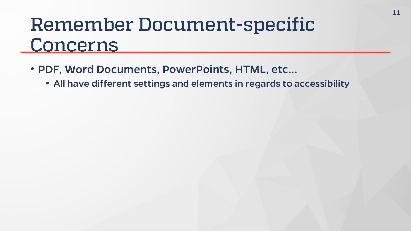 Remember Document-specific Concerns • PDF, Word Documents, Power. Points, HTML, etc… • All have