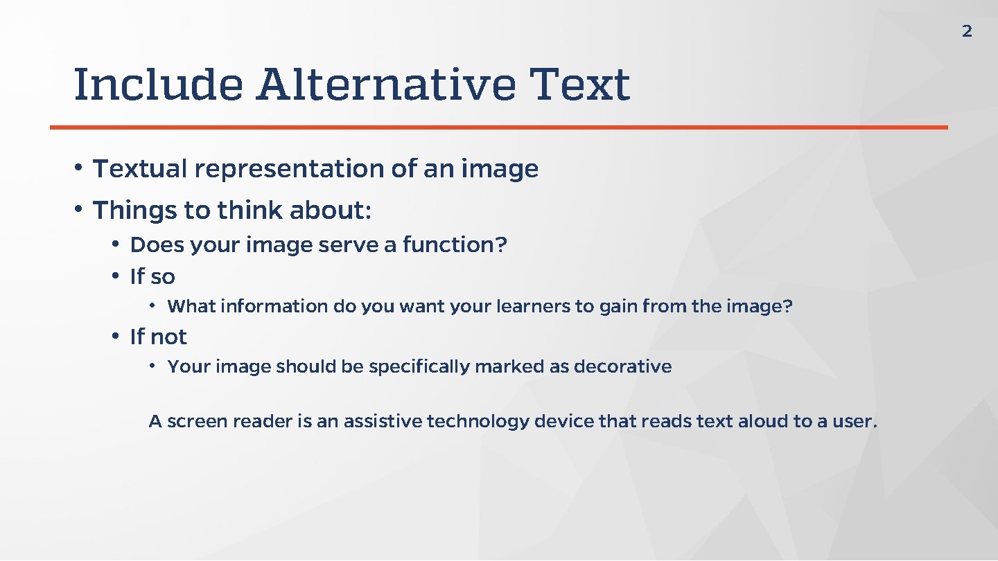 2 Include Alternative Text • Textual representation of an image • Things to think