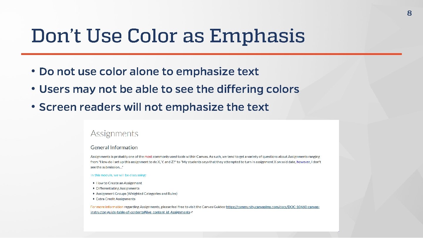 8 Don’t Use Color as Emphasis • Do not use color alone to emphasize