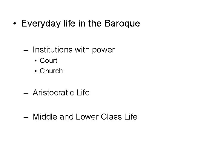  • Everyday life in the Baroque – Institutions with power • Court •