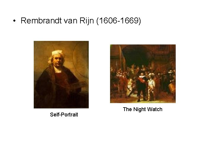  • Rembrandt van Rijn (1606 -1669) Self-Portrait The Night Watch 