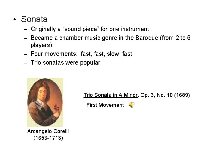  • Sonata – Originally a “sound piece” for one instrument – Became a