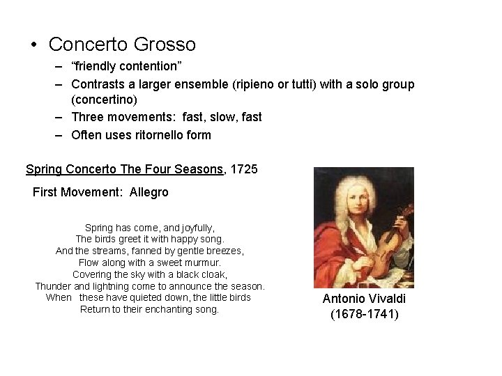  • Concerto Grosso – “friendly contention” – Contrasts a larger ensemble (ripieno or