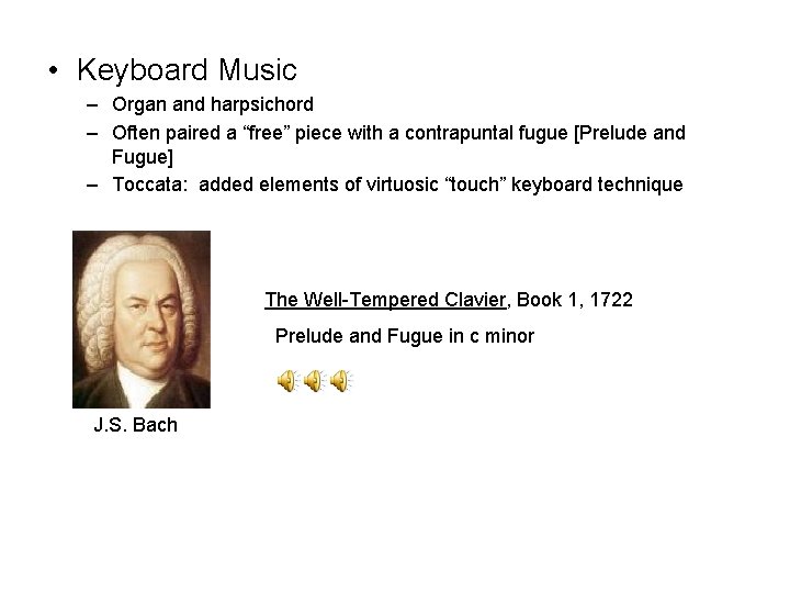  • Keyboard Music – Organ and harpsichord – Often paired a “free” piece