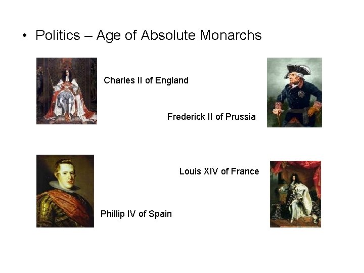  • Politics – Age of Absolute Monarchs Charles II of England Frederick II