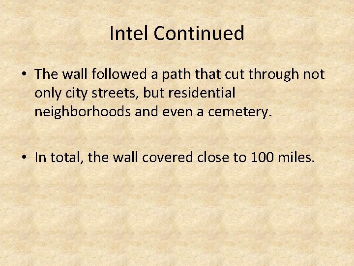 Intel Continued • The wall followed a path that cut through not only city