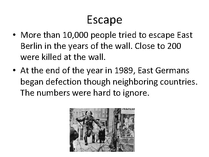 Escape • More than 10, 000 people tried to escape East Berlin in the