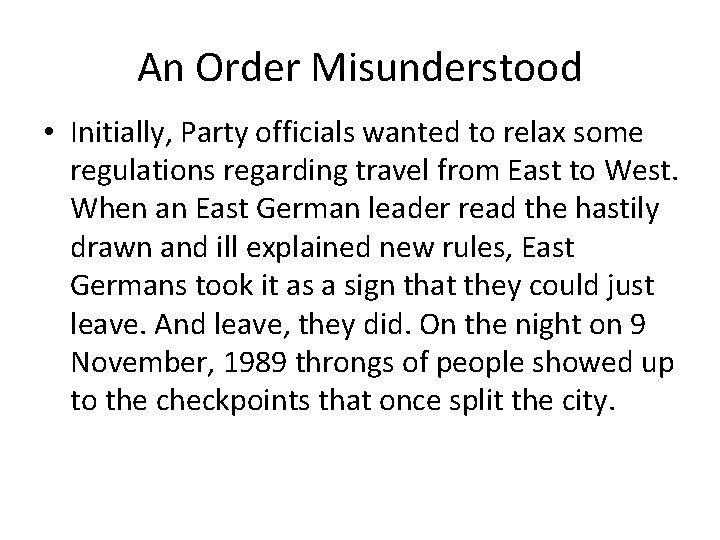 An Order Misunderstood • Initially, Party officials wanted to relax some regulations regarding travel