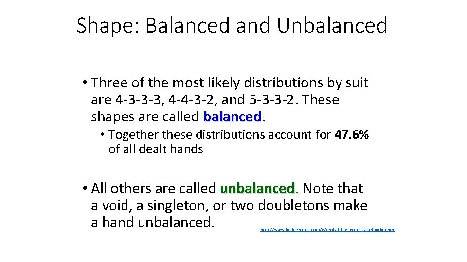 Shape: Balanced and Unbalanced • Three of the most likely distributions by suit are Shape: Balanced and Unbalanced • Three of the most likely distributions by suit are