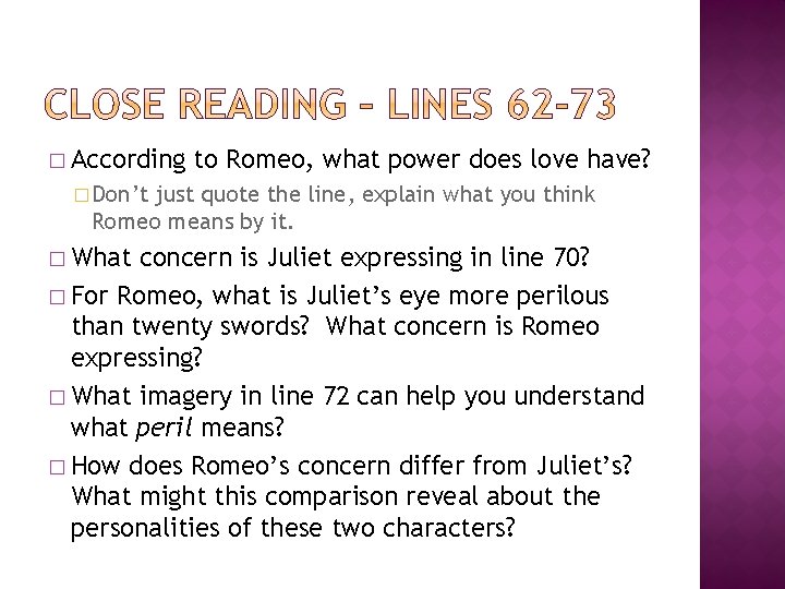 � According to Romeo, what power does love have? � Don’t just quote the