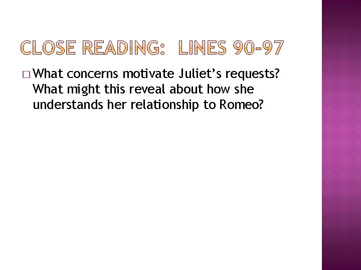 � What concerns motivate Juliet’s requests? What might this reveal about how she understands