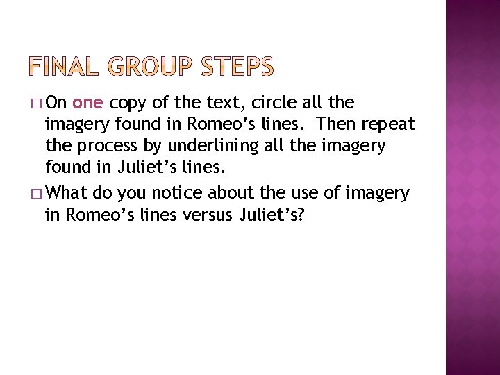 � On one copy of the text, circle all the imagery found in Romeo’s