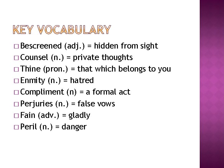 � Bescreened (adj. ) = hidden from sight � Counsel (n. ) = private