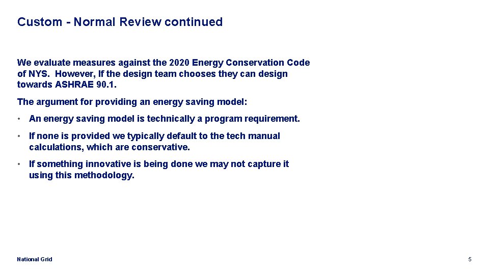 Custom - Normal Review continued We evaluate measures against the 2020 Energy Conservation Code